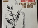 John Lee Hooker - I Want to Shout The Blues - 1964 First UK Press NM/NM