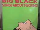 Big Black - Songs About Fucking Original Pressing (Steve Albini) T&G #24