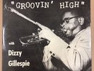 DIZZY GILLESPIE  -GROOVIN' HIGH - US SAVOY MICROGROOVE LP - MG12020 - CLASSIC