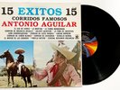 ANTONIO AGUILAR 15 Corridos Famosos LP Vinyl Album MEXICO Musart GABINO BARRERA