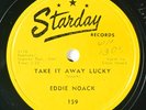EDDIE NOACK - TAKE IT AWAY LUCKY - VG+ STARDAY HONKY-TONK 78 - HEAR MP3