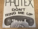 Protex - Don’t Ring Me Up 7” Single 45
