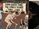 Crumbsuckers – Turn Back Time: The Early Years 1983 - 1985 LP 2014 F.O.A.D. EX