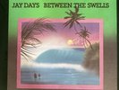 Jay Days - Between The Swells - 1978 *RARE* Original Vinyl - NM
