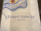 Trapped Under Ice Stay Cold First Press
