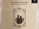 LEBANON HANOVER – WHY NOT JUST BE SOLO - VINYL LP NEW - A14