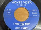 Chris Parry & The MOCKERS - I Need You Now / Angela Jones 45   1965 RARE GARAGE