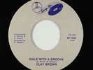 70s Soul 45 - Clay Brown - Walk With A Groove - Tramp Germany (2010) VG++