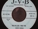 EDDIE BURNS: dont'cha leave me baby / treat me like i treat you J-V-B 7