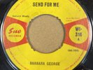 BARBARA GEORGE - SEND FOR ME / BLESS YOU - ORG UK SUE 45 - WI 316 - RARE  - CLIP