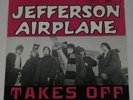 JEFFERSON AIRPLANE - Takes Off EP + EARTH and FIRE + FAD GADGET for FEELPRETTY