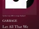 Garbage Let All That We Imagine Be The Light Limited Edition Test Pressing Vinyl