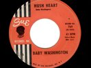 NORTHERN SOUL-BABY WASHINGTON-HUSH HEART/I'VE GOT A FEELING-SUE 769