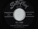 R&B Soul 45 - Willie Mae (Big Mama) Thornton - Yes I Cried - Sotoplay VG+