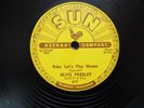 SUPER RARE ORIGINAL-SUN 217-ELVIS PRESLEY-BABY LET'S PLAY HOUSE-78-VERY NICE