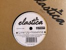 Elastica. Line up/Vaseline. 7