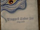 Trapped Under Ice - Stay Cold 7” (Clear Vinyl)