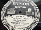 Edison Diamond Disc  52635: Piccadilly Players : You Ought To See My New Baby