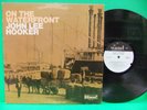 John Lee Hooker On The Waterfront 1972 VG+ Record Talking Delta Blues Wand 689