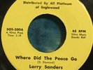 Larry Sanders 45 Where Did The Peace Go / Story Of My Love SOUND OF SOUL