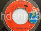 THE POLICE • Don't stand so close / A Sermon • RARE 45 • COSTA RICA 1980