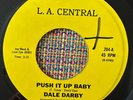 DALE DARBY - Push It Up Baby - SOUL FUNK PRIVATE 45 l.a. central