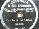 78 rpm Columbia Disc Record 596 Dancing in the Kitchen, brass grommet scratch VG