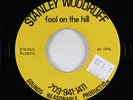70s Soul 45 - Stanley Woodruff - Fool On The Hill - Sounds Reasonable - unknown?