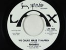 70s Soul 45 - Flowers - We Could Make It Happen - LA Xpressio VG++