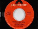 Modern Soul 45 - Tyrone Thomas - You're Hardly Gone - Polydor