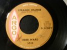 HERB WARD STRANGE CHANGE PROMO 45 RECORD WHY DO YOU WANT TO LEAVE ME