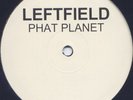 Leftfield - Phat Planet, 10
