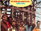 Willie Bobo And The Bo-Gents - Do What You Want To Do - Sussex LP 1971 Jazz Funk