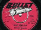Dennis Walks: Heart Don't Leap on UK Bullet BU 402