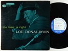 Lou Donaldson - The Time Is Right LP - Blue Note Mono DG RVG Ear 47 W 63rd