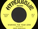 FRED HOFFMAN Starving For Your Love 45 Hyperbolic Rare FL Psych Funk Breaks