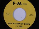 Blues Rocker 45 J.L. SMITH Got My Top Let Down F-M VG+/VG++ HEAR e