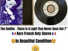 THE SMITHS - THERE IS A LIGHT THAT NEVER GOES OUT - VERY RARE FRENCH  7” - 1987
