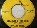Rare Soul 45 Fuller Bros. Stranger At My Door / Instrumental