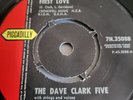 THE DAVE CLARK FIVE FIRST LOVE / I WALK THE LINE PICCADILLY 7N 35088