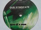 Dub Syndicate - God Is A Man / Not A Word (10', Lion & Roots, 1998)