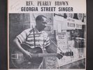 REV. PEARLY BROWN: georgia street singer FOLK LYRIC 12