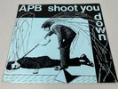 A.P.B.- SHOOT YOU DOWN/TALK TO ME 7” 45RPM 1981 OILY PUBLISHING PUNK RECORD