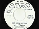 Northern Soul 45 - Mary Wells - Keep Me In Suspense - Atco VG++