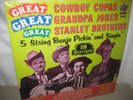 Cowboy Copas Grandpa Jones Stanley Brothers 5 string banjo Pickin' Singin'/ 994