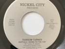 RANSOM TURNER Buffalo - Going To The Top NICKEL CITY RECORDS 45 RARE BOOGIE FUNK