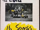 The Cold - 16 Songs...Off A Dead Band's Chest  (LP, Mono) (Very Good Plus (VG+))