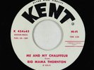 Blues R&B 45 - Big Mama Thornton - Me And My Chauffeur - Kent