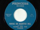 Garage Surf Halloween 45 - Kenny & The Fiends - House On Haunted Hill - Princess