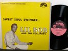 LIL BOB And The LOLLIPOPS Sweet Soul Swinger LP MAISON SOUL LP-1001 Soul Funk